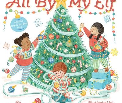 All by My Elf: A Festive Touch-And-Feel Book Cheap