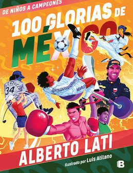 100 Glorias de México: de Niños a Campeones   100 Sources of Mexican Pride For Cheap