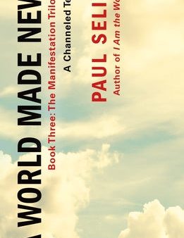 World Made New: A Channeled Text: (Book Three of the Manifestation Trilogy), A Sale