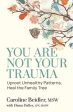 You Are Not Your Trauma: Uproot Unhealthy Patterns, Heal the Family Tree Online Hot Sale