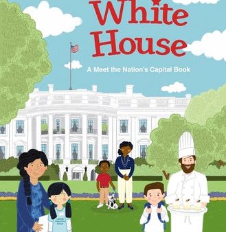 White House: A Meet the Nation s Capital Book, The on Sale