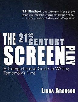 21st-Century Screenplay: A Comprehensive Guide to Writing Tomorrow s Films Supply