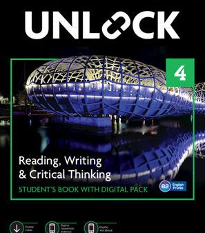 Unlock Level 4 Reading, Writing and Critical Thinking Student s Book with Digital Pack [With eBook] Fashion