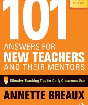 101 Answers for New Teachers and Their Mentors: Effective Teaching Tips for Daily Classroom Use Hot on Sale