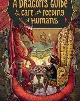 A Dragon s Guide To The Care And Feeding Of Humans Online now