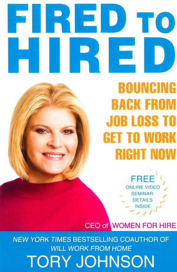 Fired To Hired: Bouncing Back From Job Loss To Get To Work Right Now For Discount